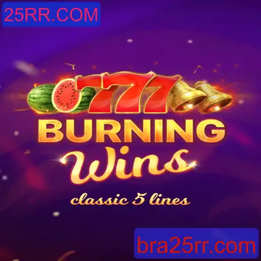 Descubra o Mundo do Jogo BurningWins e a Plataforma 25RR.COM